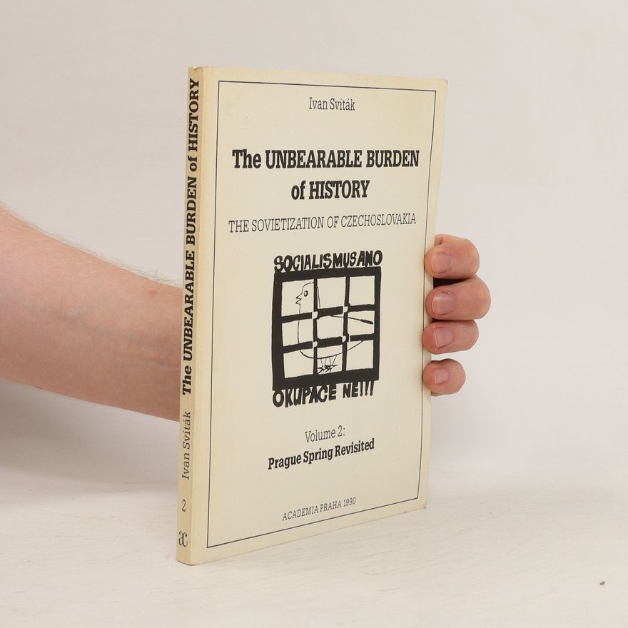 Ivan Sviták The Unbearable Burden of History