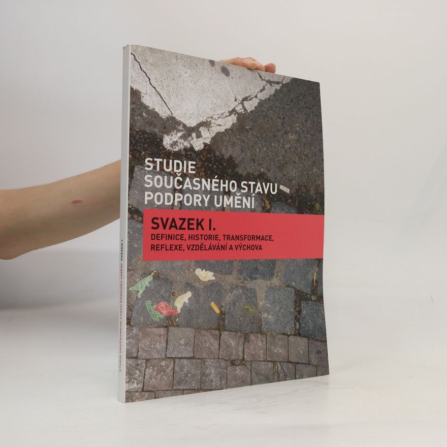 Kolektív autorov Studie současného stavu podpory umění. Svazek I.