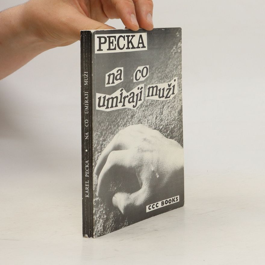 Karel Pecka Na co umírají muži