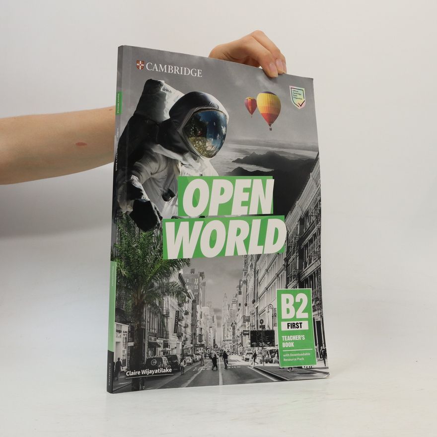 Claire Wijayatilake Open world. B2 First, Teacher's book : with downloadable resource pack