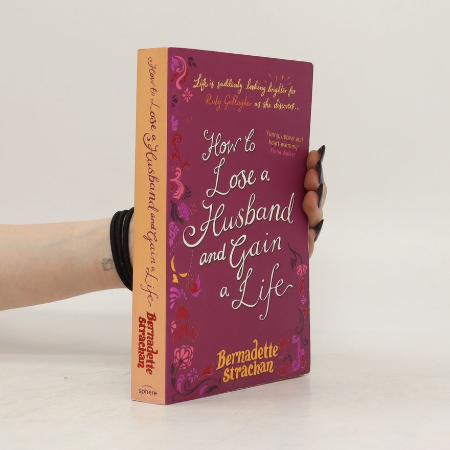 Bernadette Strachan How to lose a husband and gain a life