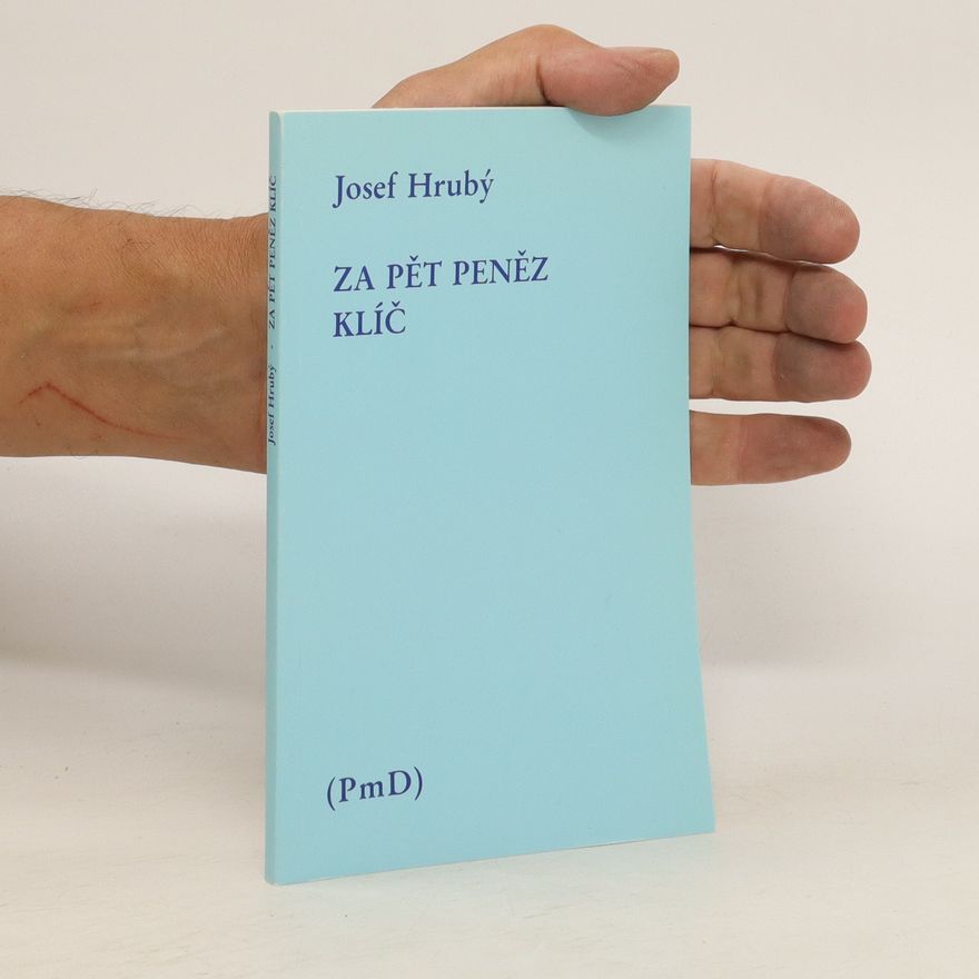 Josef Hrubý Za pět peněz klíč