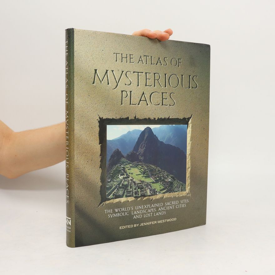 Jennifer Westwood The Atlas of Mysterious Places