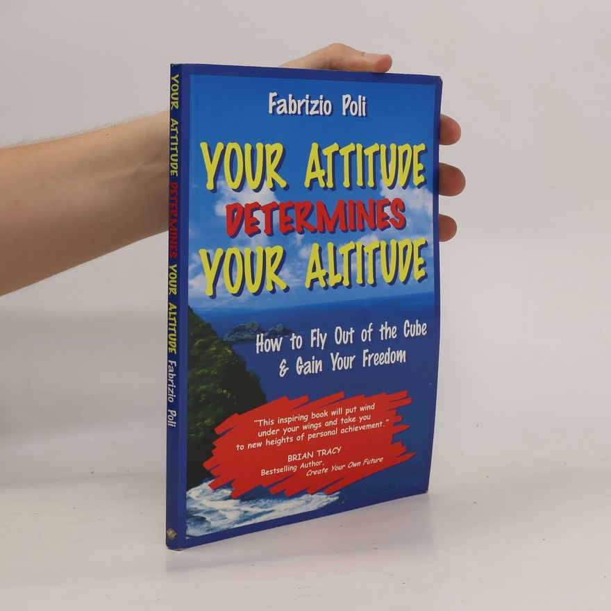 Fabrizio Poli Your Attitude Determines Your Altitude