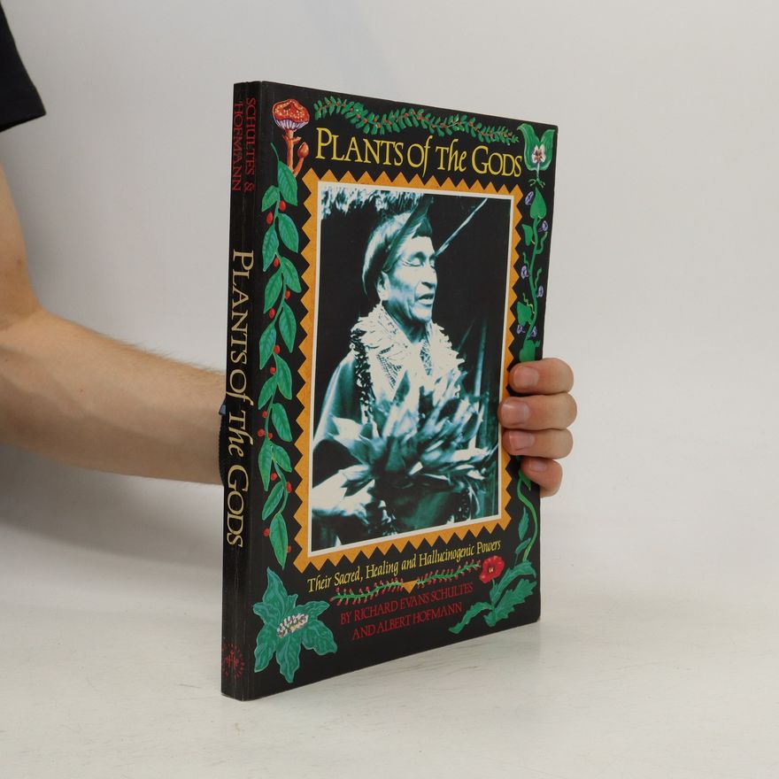 Richard Evans Schultes Plants of the Gods