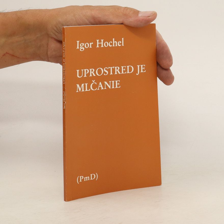 Igor Hochel Uprostred je mlčanie