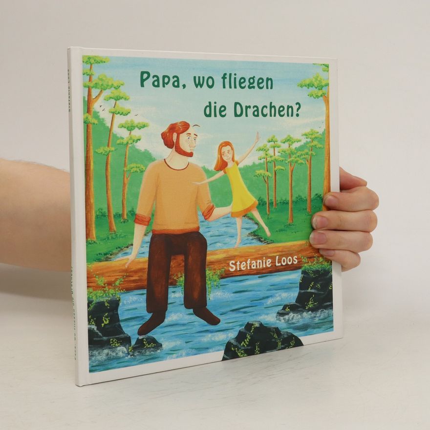 Stefanie Loos Papa, wo fliegen die Drachen?