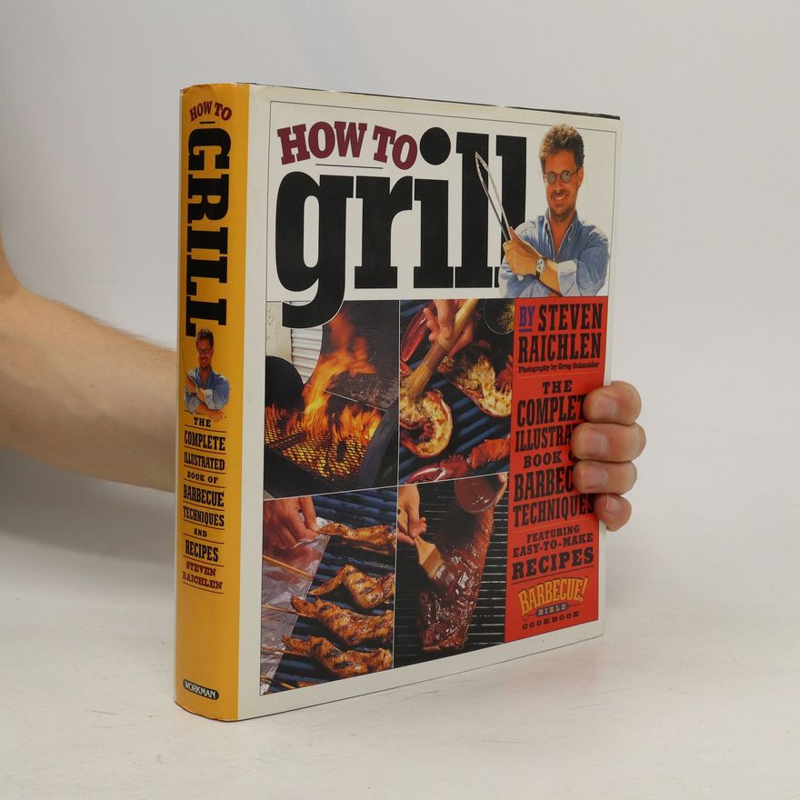 Steven Raichlen How to Grill