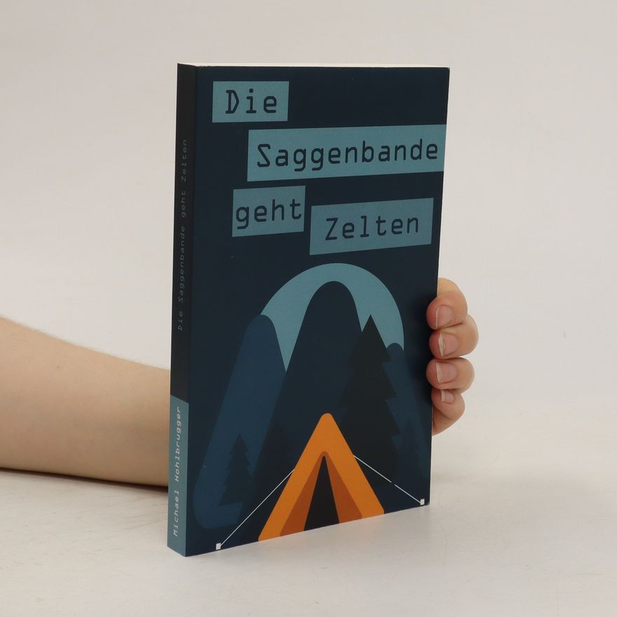 Michael Hohlbrugger Die Saggenbande geht zelten