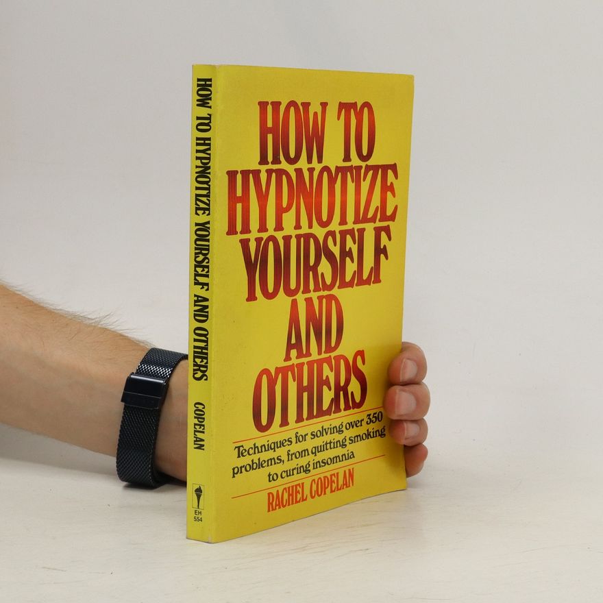 Rachel Copelan How to Hypnotize Yourself and Others