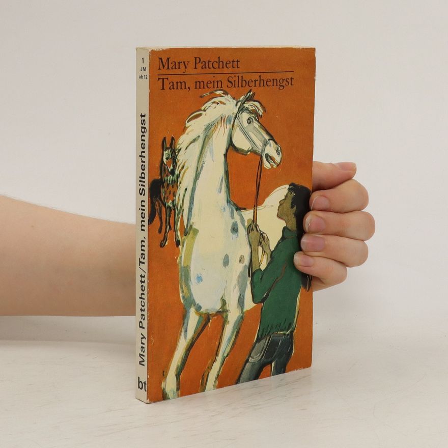 Mary Elwyn Patchett Tam, mein Silberhengst