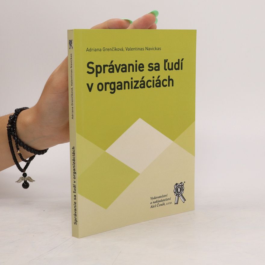 Adriana Grenčíková Správanie sa ľudí v organizáciách