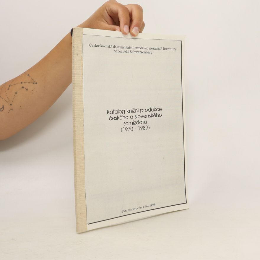 Various authors Katalog knižní produkce českého a slovenského samizdatu (1970-1989)