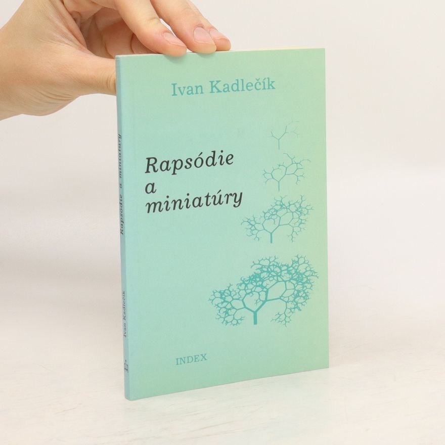 Ivan Kadlečík Rapsódie a miniatúry