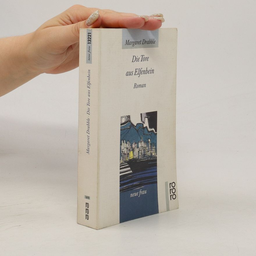 Margaret Drabble Die Tore aus Elfenbein