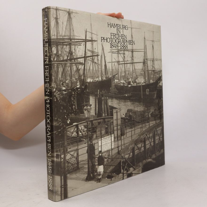 Autorenkollektiv Hamburg in frühen Photographien 1848-1888