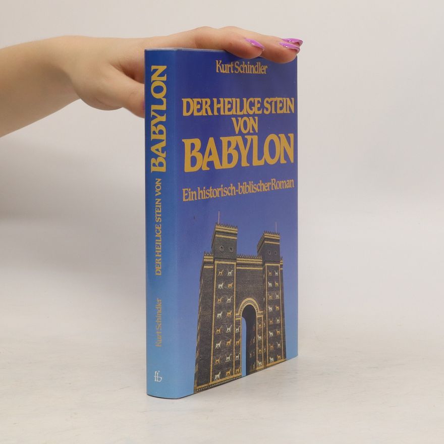 Kurt Schindler Der heilige Stein von Babylon