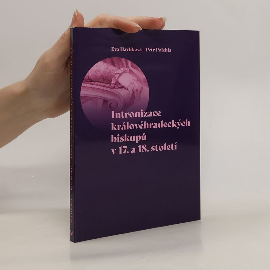 Eva Havlíková Intronizace královéhradeckých biskupů v 17. a 18. století