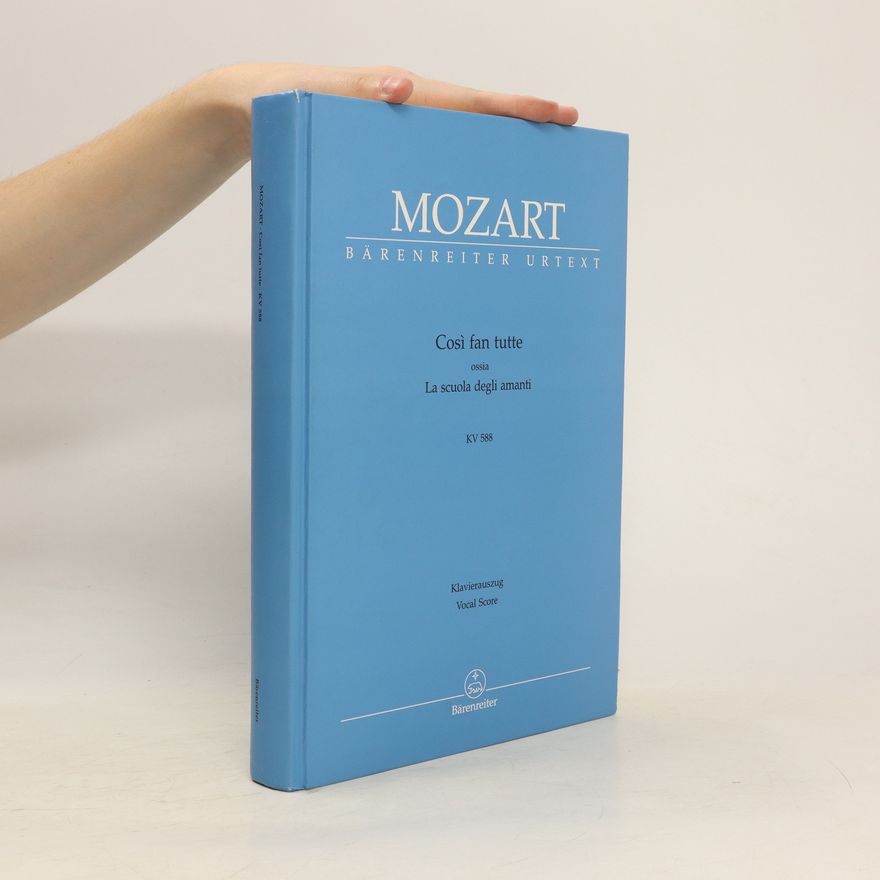 Wolfgang Amadeus Mozart Cosi fan tutte ossia La scuola degli amanti