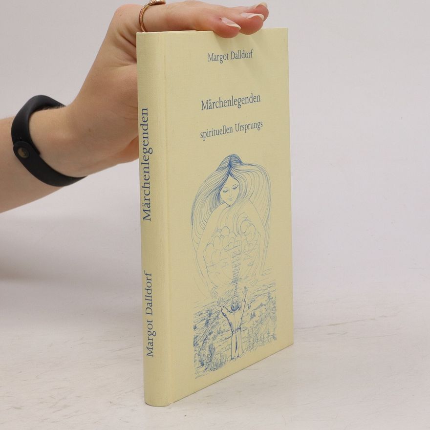 Margot Dalldorf Märchenlegenden spirituellen Ursprungs