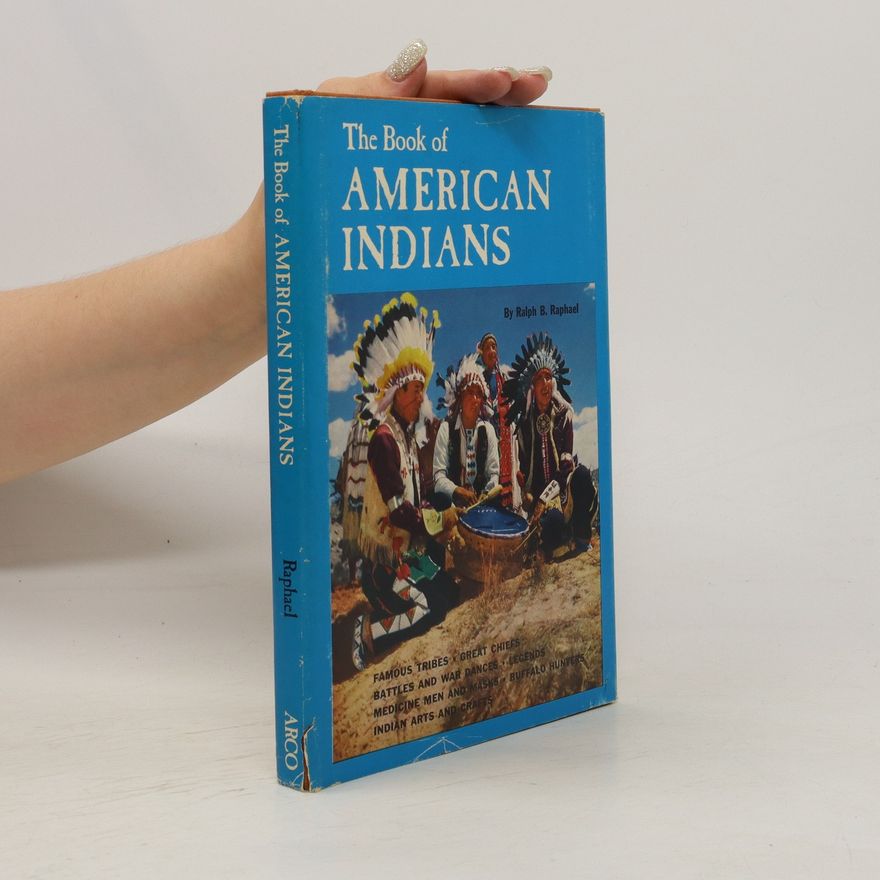 Ralph B. Raphael The Book of American Indians