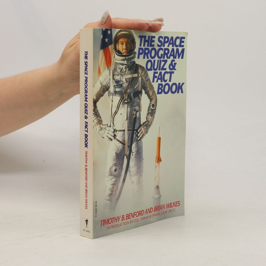 Timothy B. Benford The Space Program Quiz & Fact Book