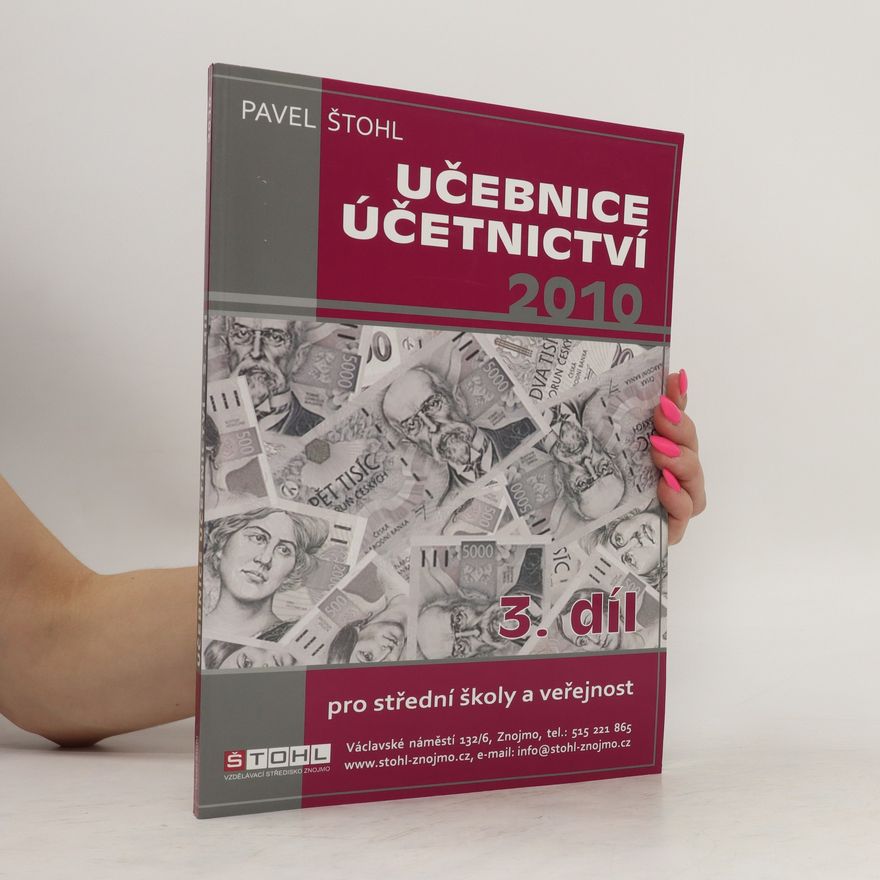 Pavel Štohl Učebnice Účetnictví 2010 : pro střední školy a pro veřejnost