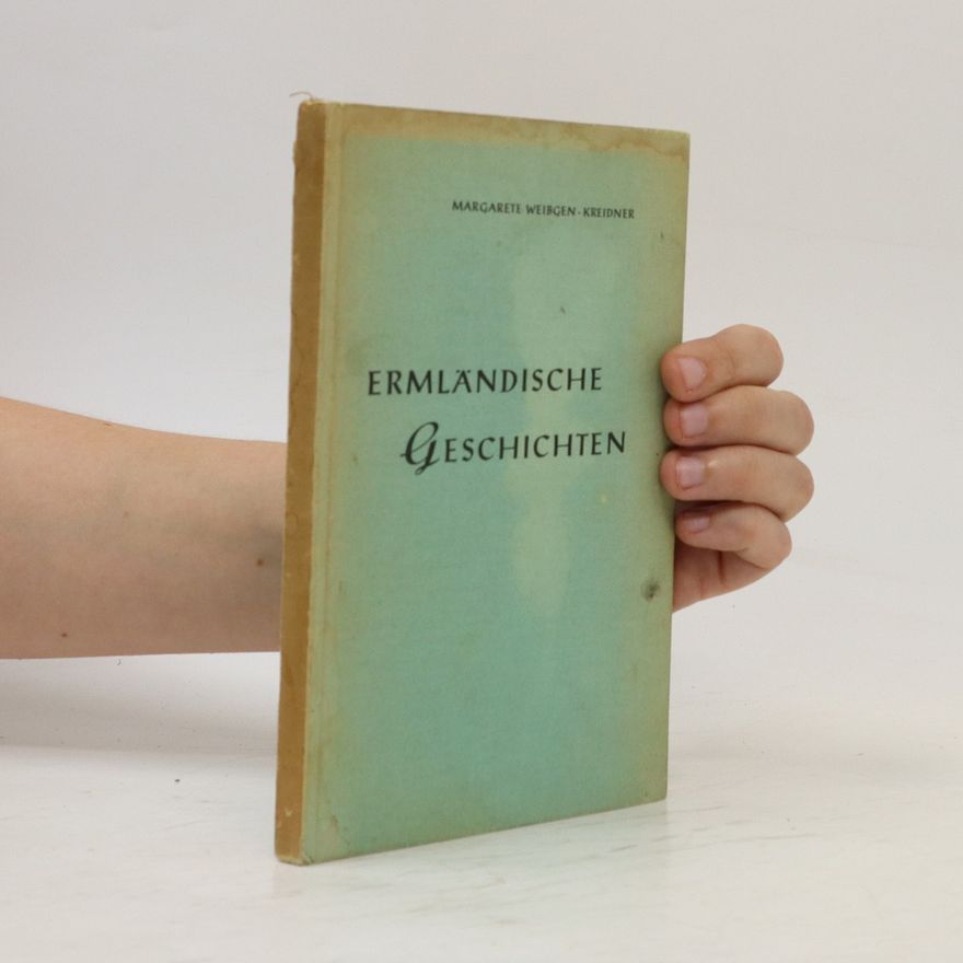 Margarete Weibgen Ermländische Geschichten