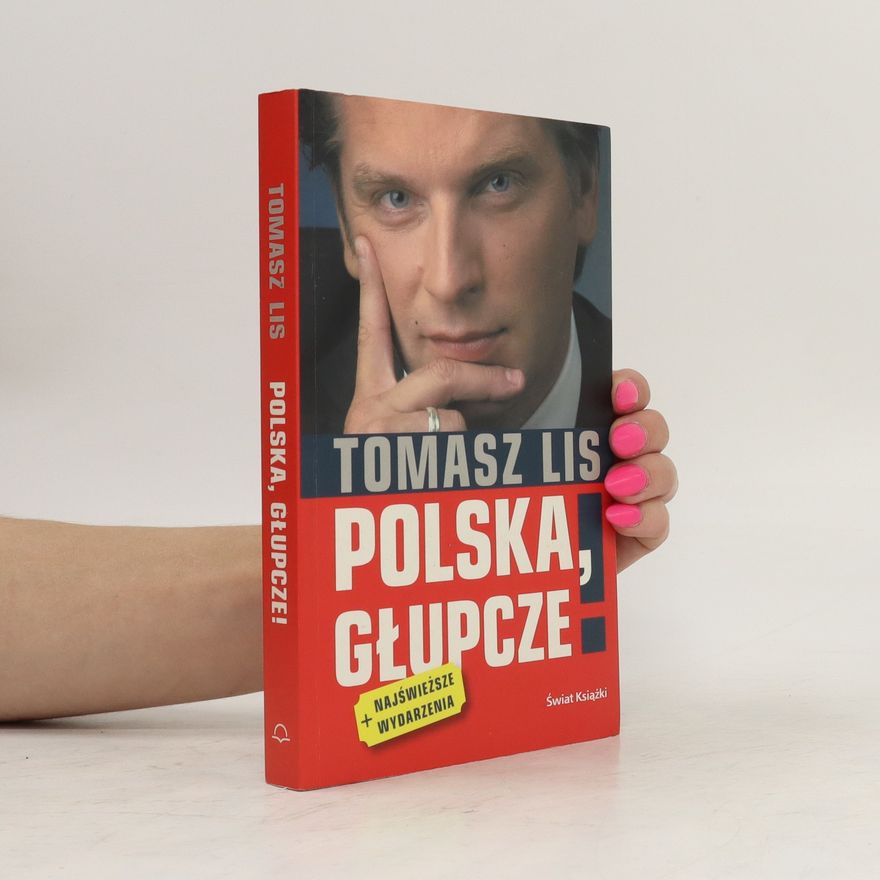 Tomasz Lis Polska, głupcze!