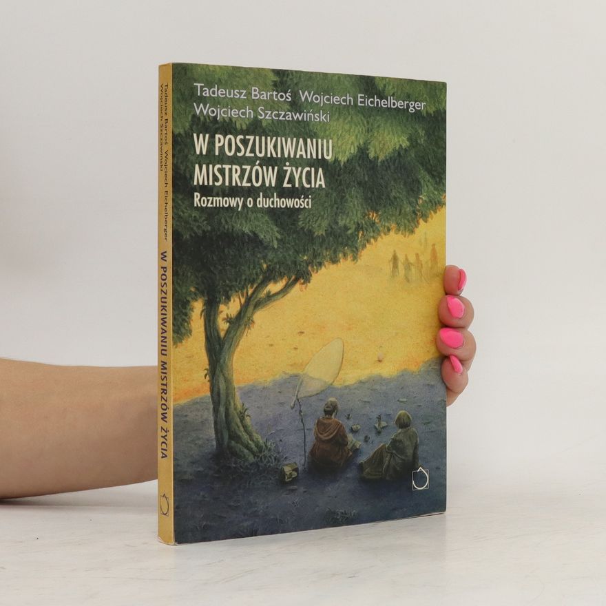 Wojciech Szczawiński W poszukiwaniu mistrzów życia