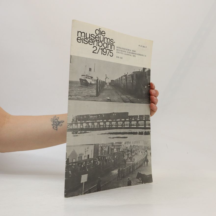 Autorenkollektiv Die Museums-Eisenbahn 2/1975