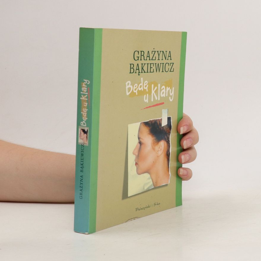 Grażyna Bąkiewicz Będę u Klary