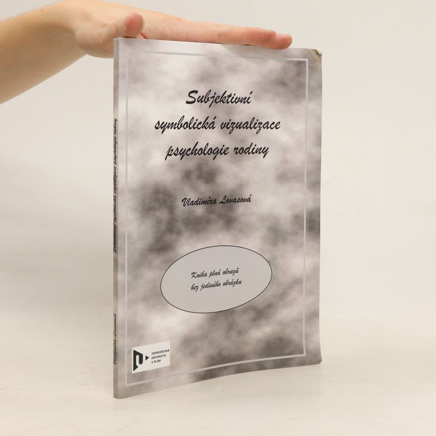 Vladimíra Lovasová Subjektivní symbolická vizualizace psychologie rodiny