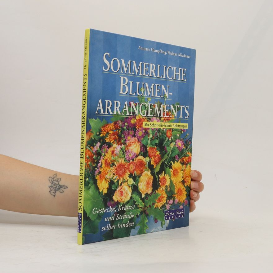 Hubert Miedaner Sommerliche Blumenarrangements