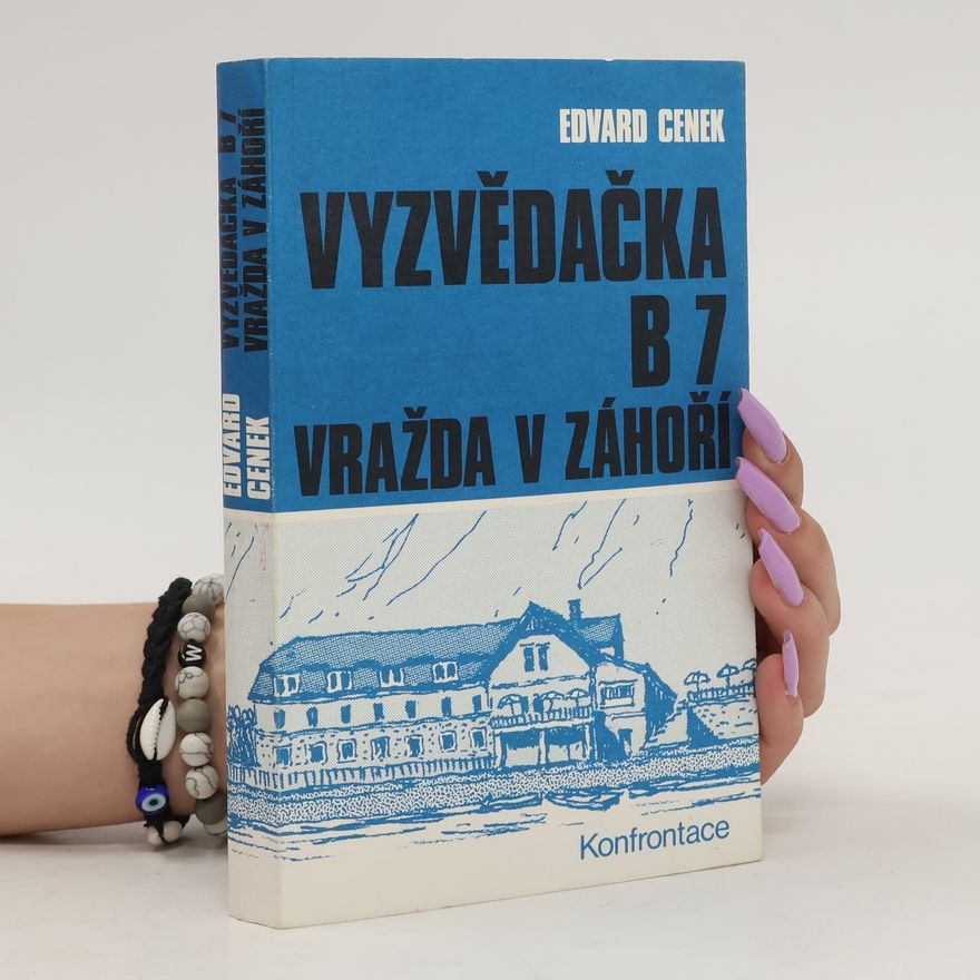 Karel R Matějovský Vyzvědačka B7 : vražda v Záhoří