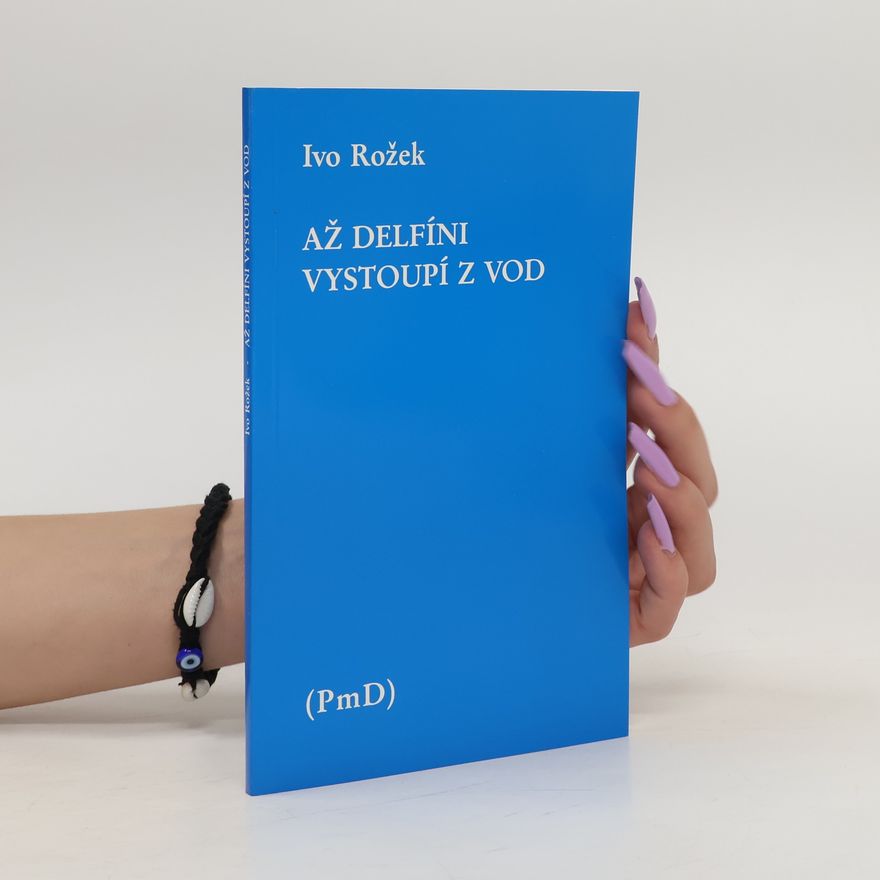 Ivo Rožek Až delfíni vystoupí z vod