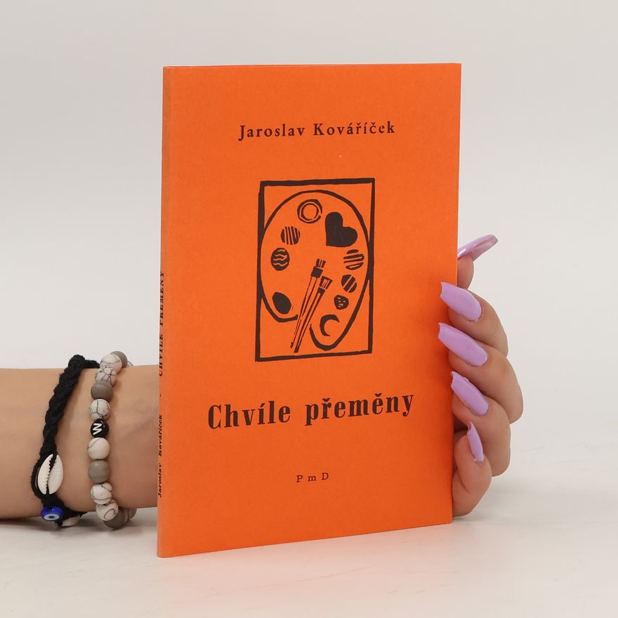 Jaroslav Kovaříček Chvíle přeměny