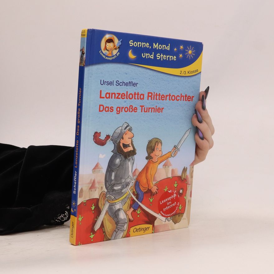 Ursel Scheffler Lanzelotta Rittertochter - das große Turnier