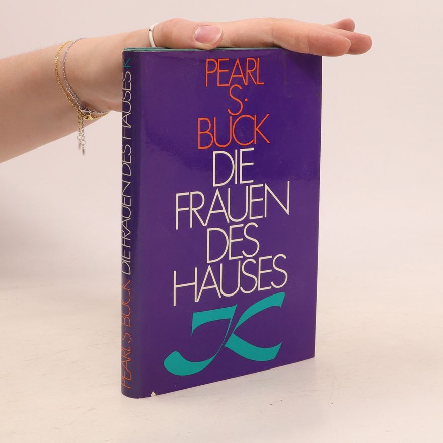 Pearl S. Buck Die Frauen des Hauses Wu