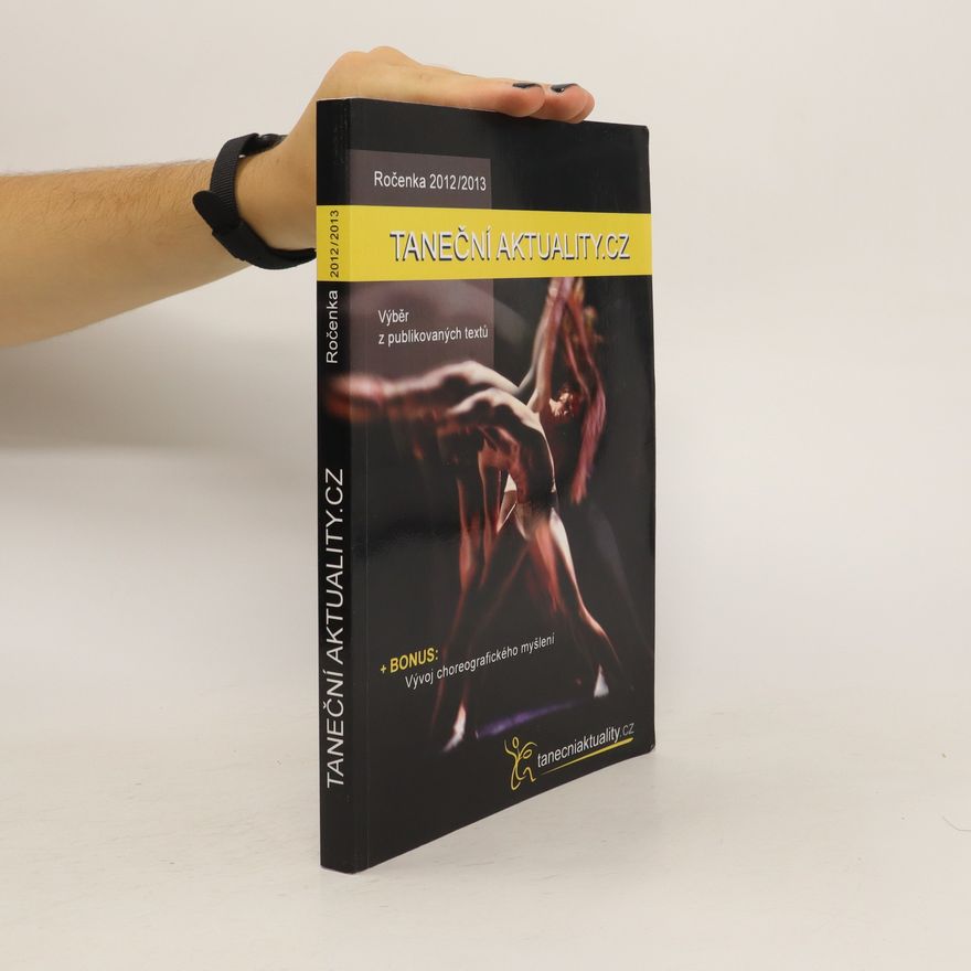 AA.VV. Taneční aktuality.cz. Výběr z publikovaných textů : ročenka 2012/2013