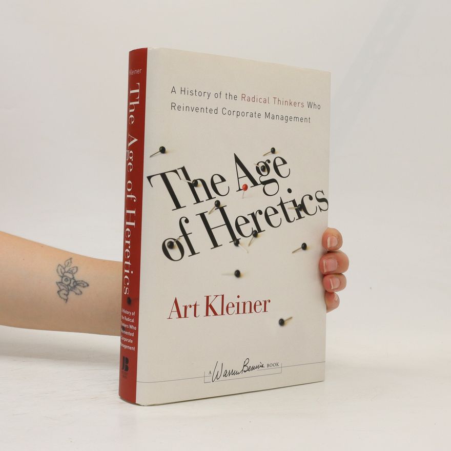 Art Kleiner The Age of Heretics