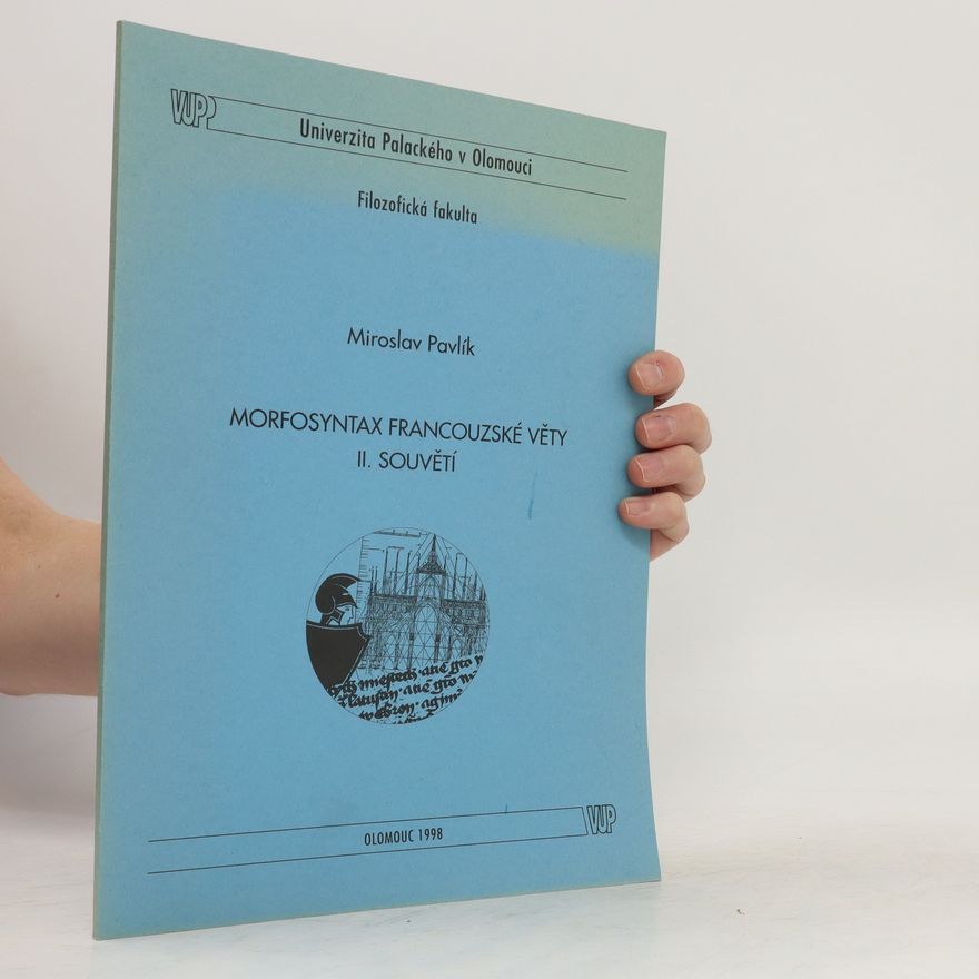 Miroslav Pavlík Morfosyntax francouzské věty II. Souvětí