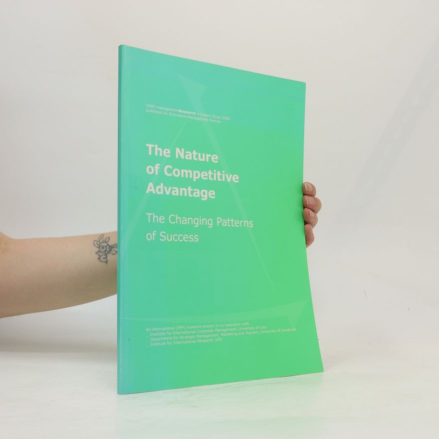 Alexander Kausl The Nature of Competitive Advantage. The Changing Patterns of Success
