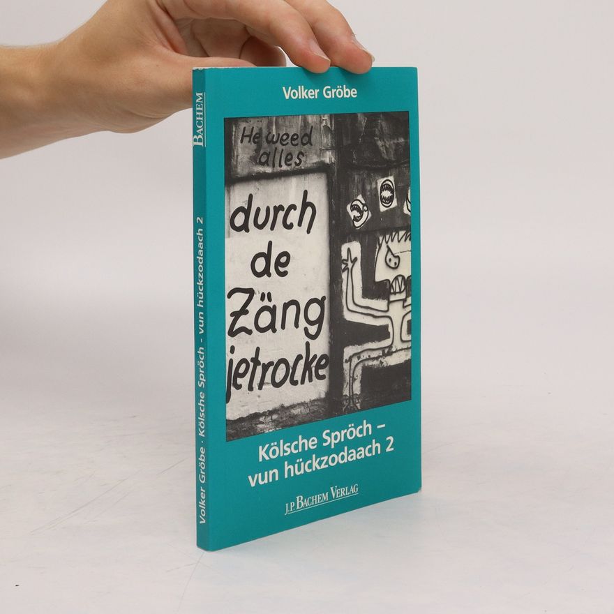 Volker Gröbe Kölsche Spröch - vun hückzodaach 2
