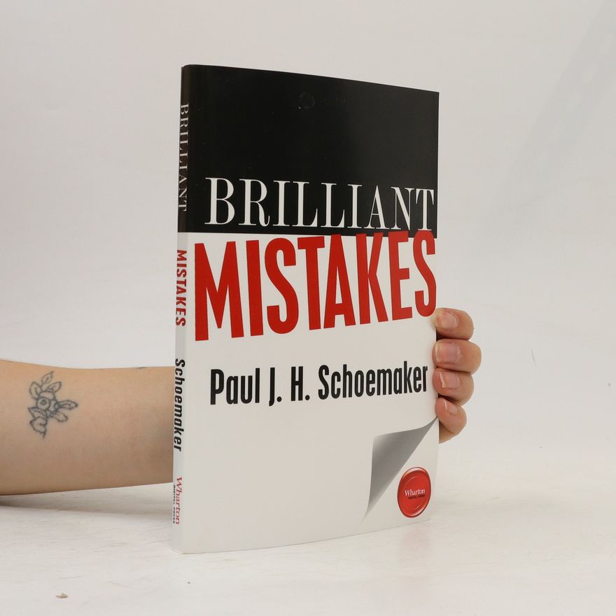 Paul J. H. Schoemaker Brilliant Mistakes