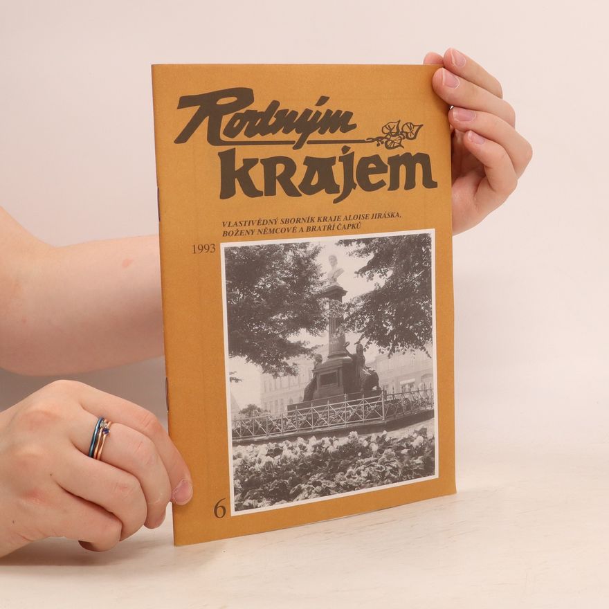 František Karel Drahoňovský Rodným krajem : vlastivědný časopis kraje Aloise Jiráska, Boženy Němcové a bratří Čapků. 6