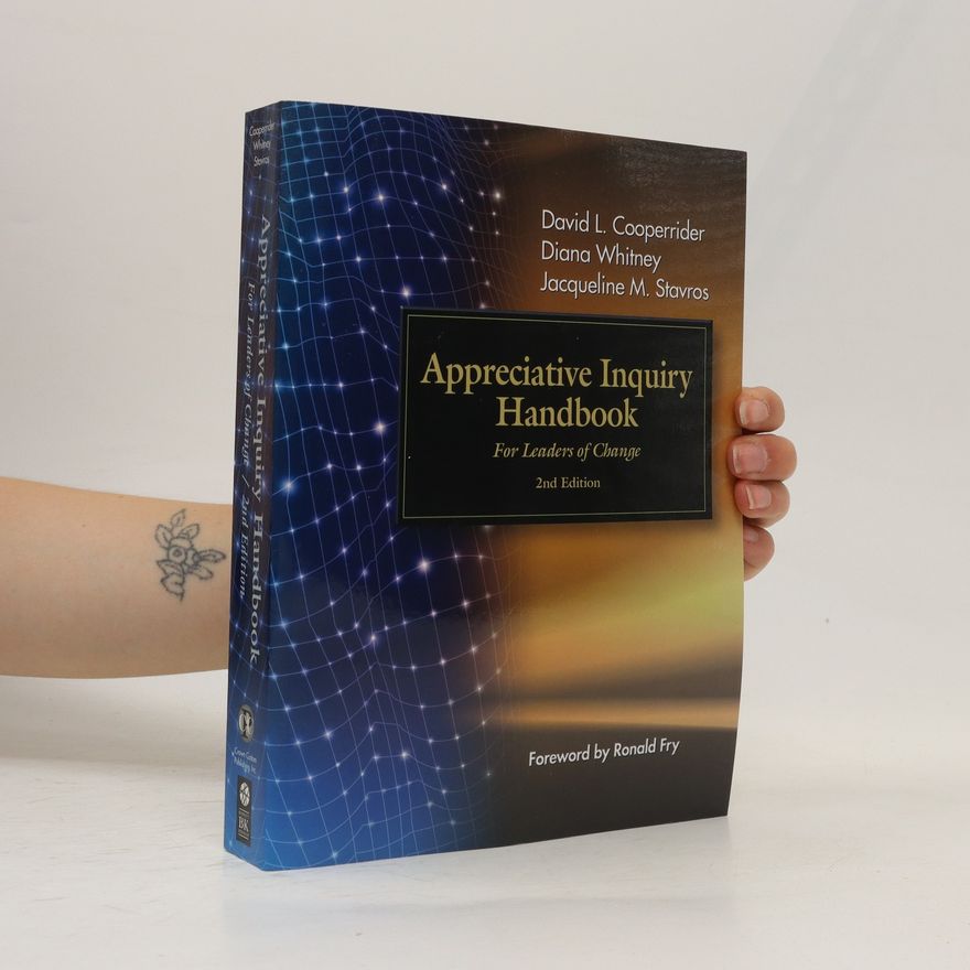 David L. Cooperrider The Appreciative Inquiry Handbook