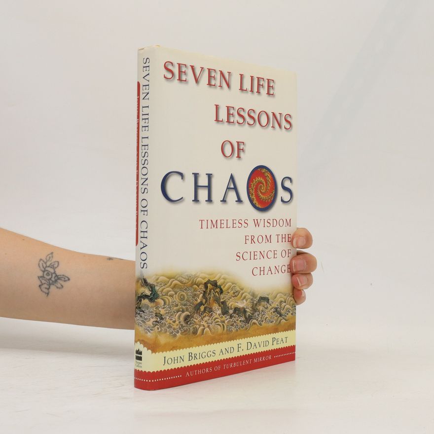 John P. Briggs Seven Life Lessons of Chaos