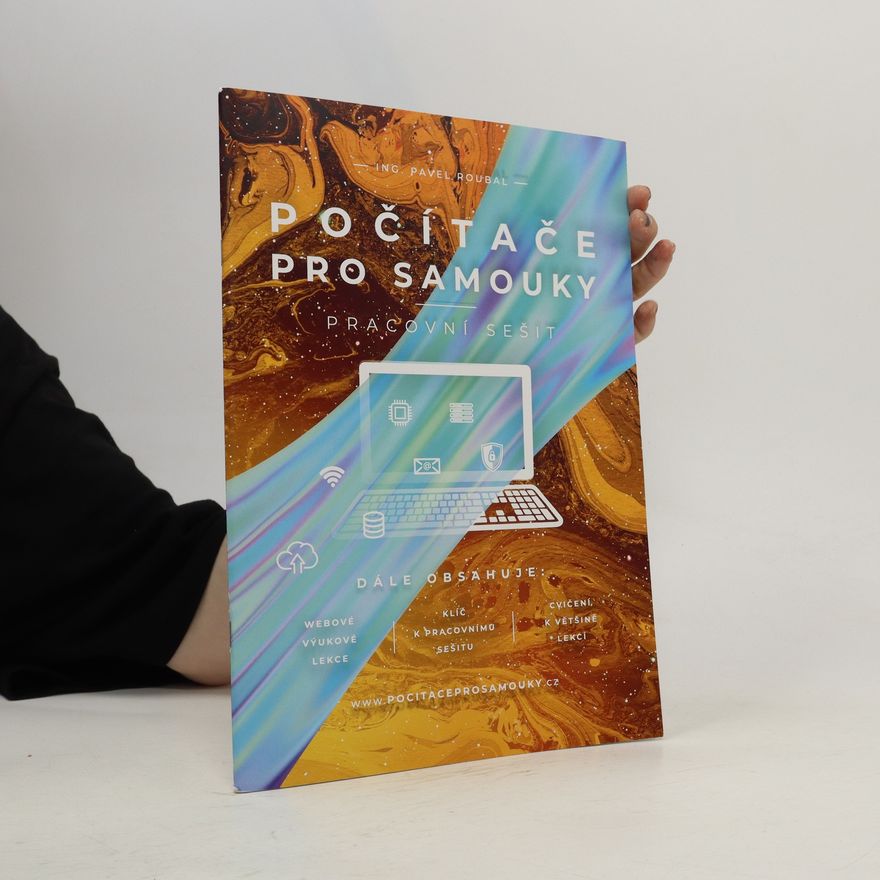 Pavel Roubal Počítače pro samouky. Pracovní sešit