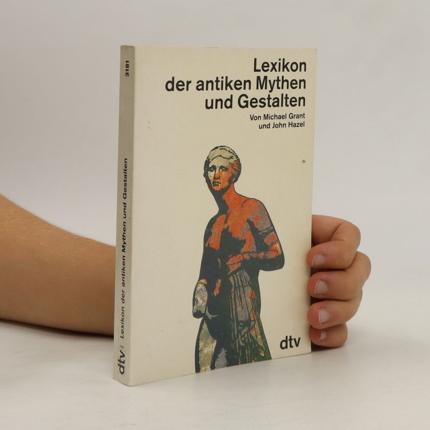 Michael Grant Lexikon der antiken Mythen und Gestalten